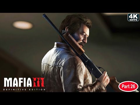 MAFIA III DEFINITIVE EDITION Gameplay Walkthrough Part 26 [GAME 4K 60FPS PC] - No Commentary (2024)