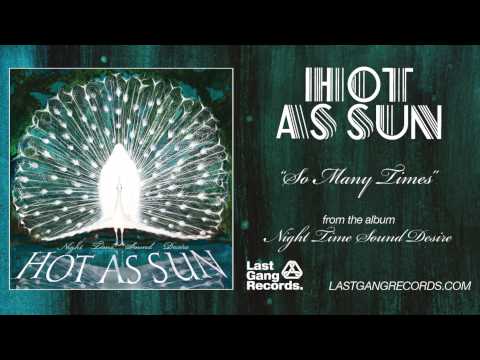 Hot As Sun - So Many Times