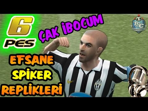 PES 6 Efsane Türkçe Spiker Replikleri (Esprili ve Eğlenceli Spiker)