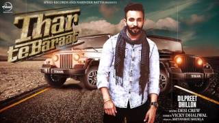 Thar Te Baraat (Full Song) | Dilpreet Dhillon | Latest Punjabi Song 2017 | Speed Records Classic