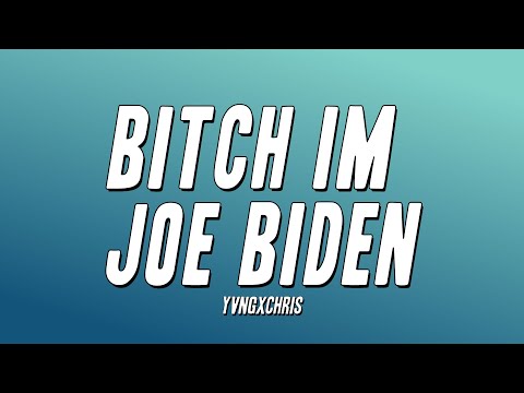 yvngxchris - Bitch Im Joe Biden (Lyrics)