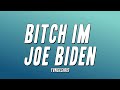 Yvngxchris Bitch Im Joe Biden Lyrics