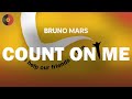 Bruno Mars Count On Me Top Songs Lyrics