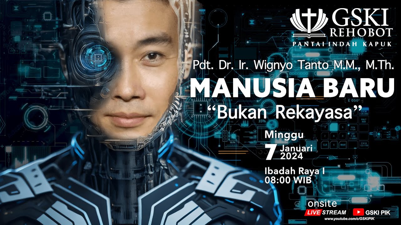 Sesi 1 – Manusia Baru: Bukan Rekayasa – Pdt. Dr. Ir. Wignyo Tanto, M.M., M.Th. (070124)