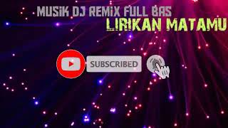 Download lagu musik DJ remix full bass lirikan matamu terbaik di 2021 mp3 Download lagu musik DJ remix full bass lirikan matamu terbaik di 2021 mp3