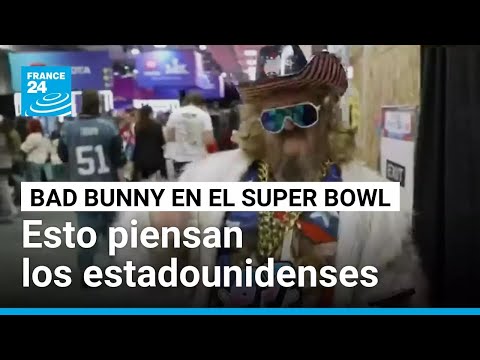 Bad Bunny en el Super Bowl: ¿qué piensan los estadounidenses del espectáculo de medio tiempo?