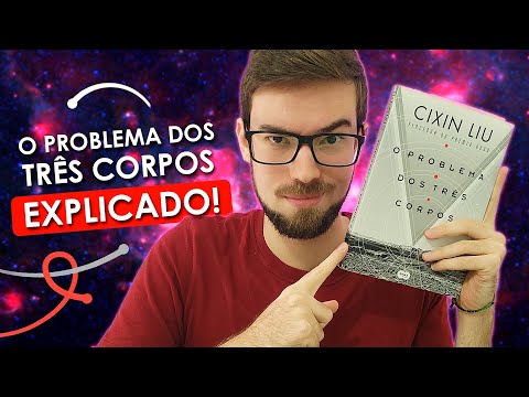 O PROBLEMA DOS TRS CORPOS: Explicando TODA a Cincia para voc ler melhor! ??