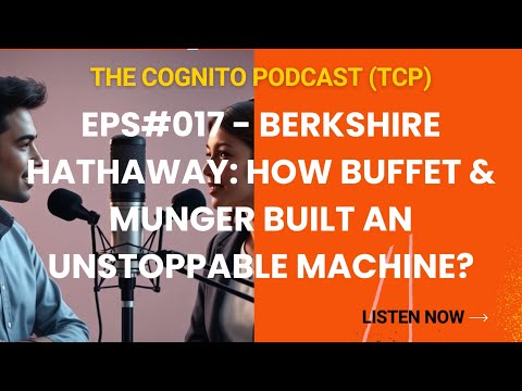 Ep017 - How Buffett Rewrote Capitalism - from Cotton to Conglomerate?