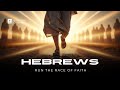 Hebrews Run The Race Of Faith Full Dramatized Reading ECV