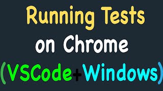 Running Automation Tests on Chrome Browser using VS Code, Selenium and