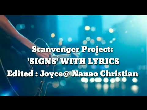 "SIGNS" With Lyric. The Scanvenger Project