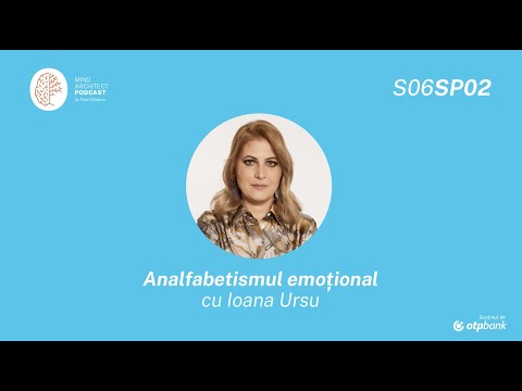 S06 Sp02 - Care este relația românilor cu emoțiile cu Ioana Ursu