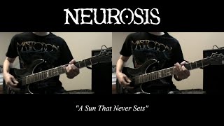 Neurosis - A Sun That Never Sets (Guitar Playthrough)(Both Guitars)