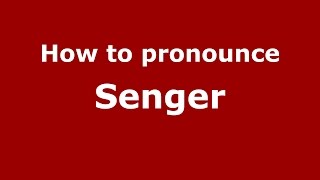How to pronounce Senger