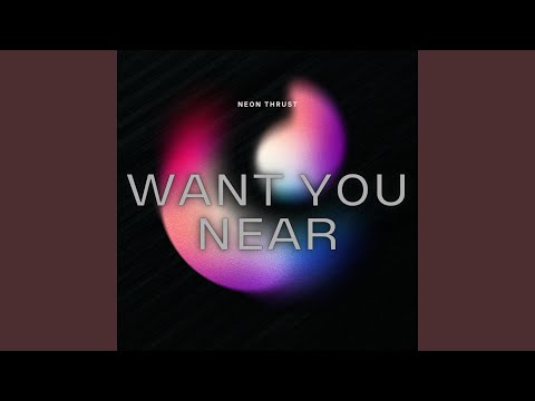 Want You Near