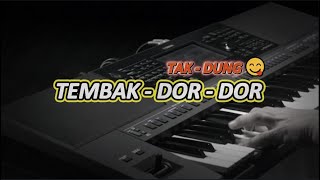 Download lagu ORGAN TUNGGAL DANGDUT - TEMBAK DOR DOR VIRAL TIKTOK - PALING ASIK TERBARU 2025 !! mp3