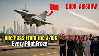 How the J-10C Stunned Dubai Airshow — And Left Every Pilot Silent