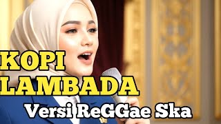 Download lagu KOPI LAMBADA – Reggae Ska Version ☕🌴 Auto Goyang & Bikin Nagih! mp3