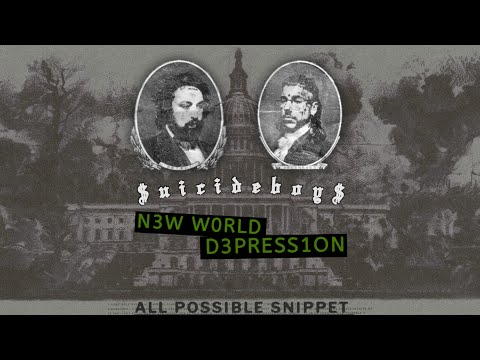 All Possible New World Depression Snippet | $uicideboy$