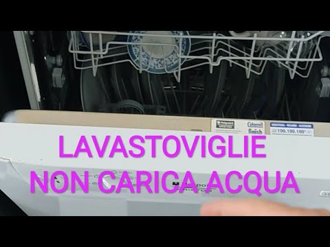 COME FARE QUANDO LA LAVASTOVIGLIE NON CARICA ACQUA SOLUZIONE