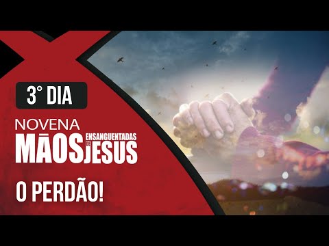 Novena of the Bloodied Hands of Jesus | 3rd The Forgiveness | Rede Século 21