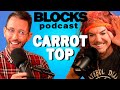 Carrot Top | Blocks Podcast w/ Neal Brennan