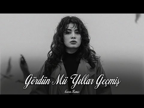 Gördün Mü Yıllar Geçmiş - Cover Remix | Bak Sende Yorulmuşsun