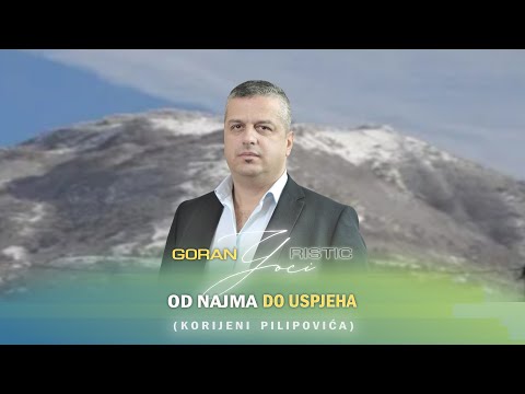 Goran Goci Ristic - Od najma do uspjeha (Korijeni Pilipovića) (Official Audio 2022)