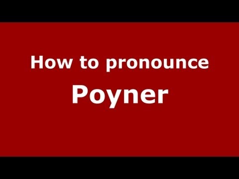 How to Pronounce Poyner - PronounceNames.com