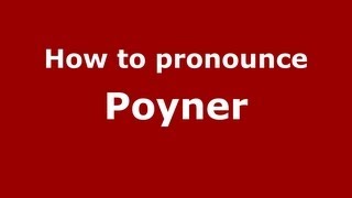 How to pronounce Poyner