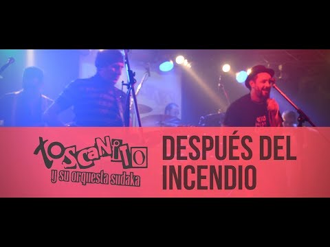 Toscanito y su Orquesta Sudaka - Después del incendio (en vivo)