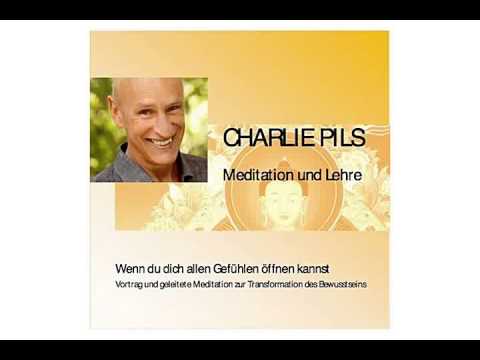 Wenn du dich allen Gefühlen öffnen kannst - Die Transformation des Bewusstseins - Charlie Pils