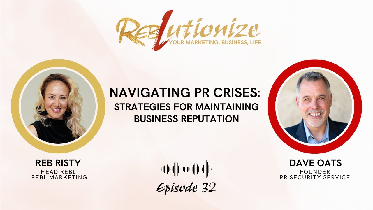 Ep. 32: Navigating PR Crises: Strategies for Maintaining Business Reputation