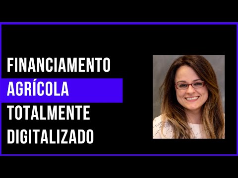 4.0 no Campo: Financiamento agrícola totalmente digitalizado