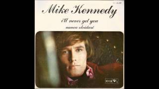 Mike Kennedy - I'll Never Get You (1969)