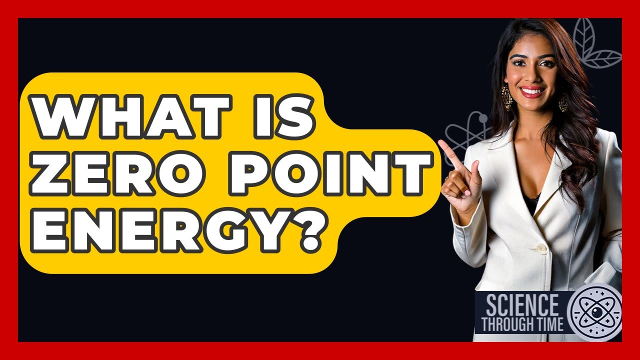 What Is Zero Point Energy? - Science Through Time