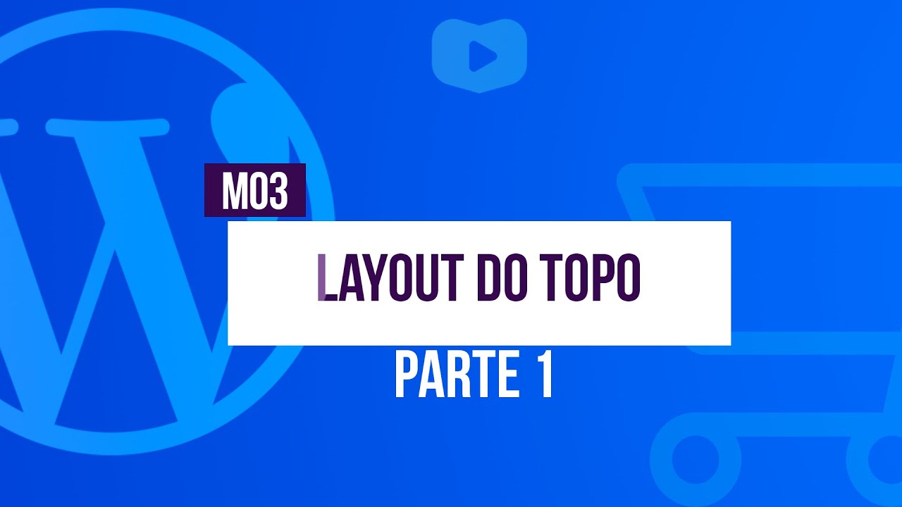 Layout do topo da loja (parte 1) - Curso de Loja Virtual com WordPress + WooCommerce