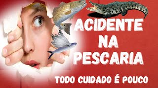 ACIDENTE E PREJUÍZO NA PESCARIA Que Loucura foi essa !