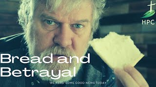 Bread and Betrayal. Mark 14:17-21
