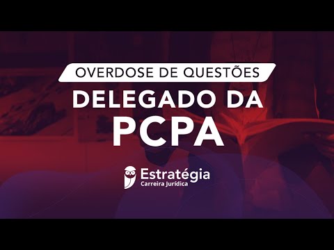 Overdose de Questões: Delegado PCPA