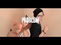 Ariana Grande - Problem ft. Iggy Azalea (Mahogany ...