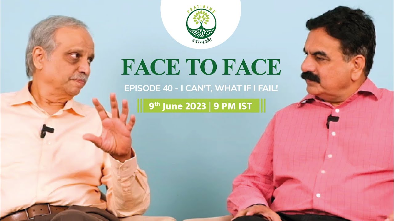 Episode 40 - I can't, what if I fail! - Face to Face (New Series) by Pratibimb Charitable Trust!