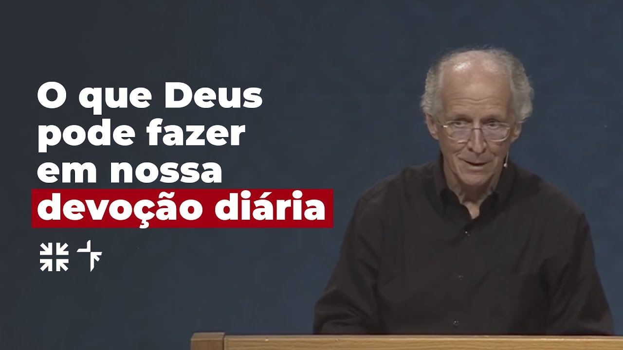 O que Deus pode fazer em nossa devoção diária // John Piper