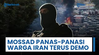 Mossad Israel Nyatakan Solidaritas, Dukung Rakyat Iran Demo Besar-besaran Tuntut Jatuhnya Pemerintah