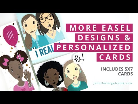 More Easel Designs + Personalized Cards