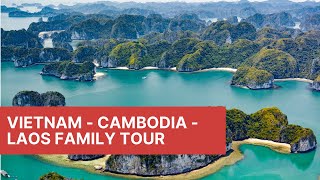 Vietnam Cambodia Laos Family Holiday to Hanoi - Halong Bay - Siemreap - Vientiane - Luang Prabang