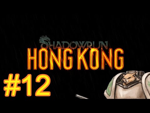 Shadowrun Hong Kong Gameplay / Let's Play - Pot Stickers - Part 12