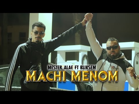 MESTER ALAE - MACHI MENOM FT BLIKSEM  (EXCLUSIVE Music Video)