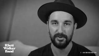 Rhett Walker Band - The Story Behind the Song &quot;I Surrender&quot;