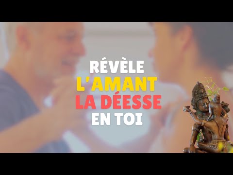 Tantra Intégral : Révèle l’Amant / la Déesse en Toi